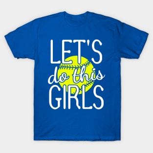 LET'S DO THIS GIRLS SOFTBALL FASTPITCH T-Shirt